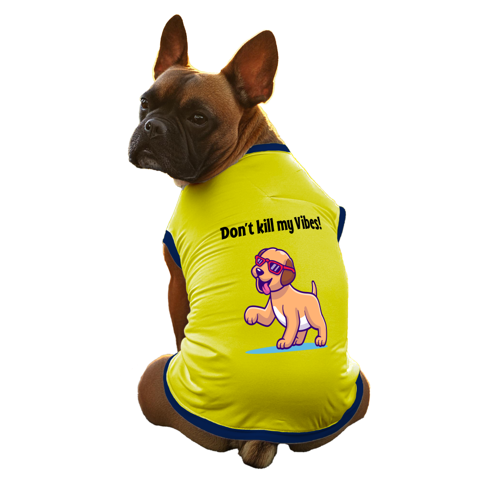 Cheeku Don't Kill My Vibes Graphic Cotton T Shirt for Dogs and Cats (Primerose Yellow) image 1